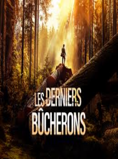 Les derniers bûcherons streaming Les derniers bûcherons streaming