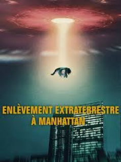 Enlèvement extraterrestre à Manhattan streaming