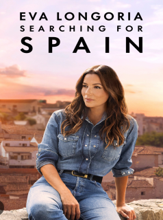 Eva Longoria: Searching for Spain streaming Eva Longoria: Searching for Spain streaming