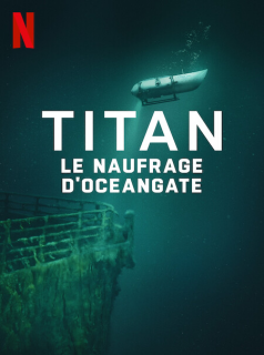 Titan : Le naufrage d'OceanGate streaming