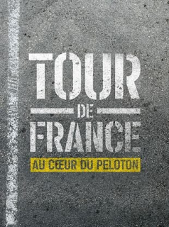 Tour de France : Au coeur du peloton streaming Tour de France : Au coeur du peloton streaming